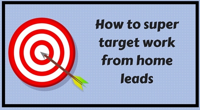 how to super target work from home leads