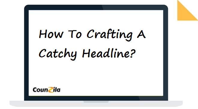 How To Crafting Catchy Headline