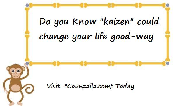 Do you Know kaizen could change your life good-way