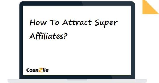 How To Attract Super Affiliates