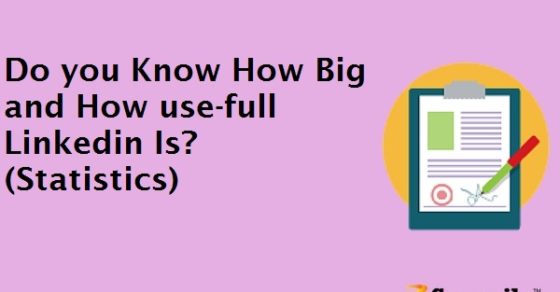 Do you Know How Big and How use-full Linkedin Is?