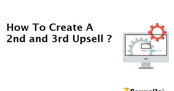 How To Create A 2nd and 3rd Upsell ?