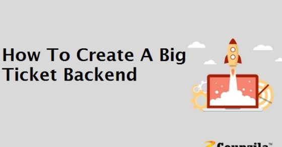 How To Create A Big Ticket Backend