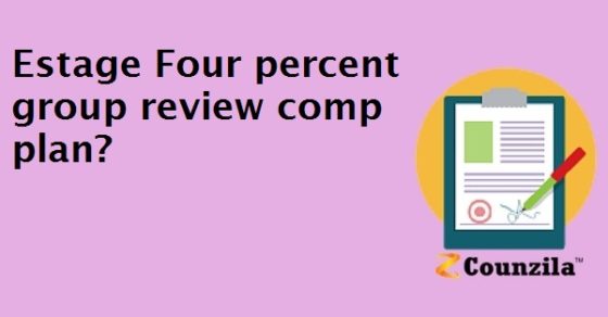 Estage Four percent group review comp plan
