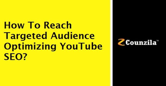 How To Reach Targeted Audience Optimizing YouTube SEO