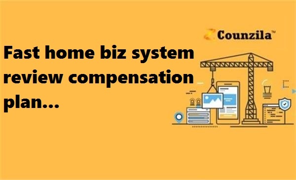 Fast home biz system review compensation plan