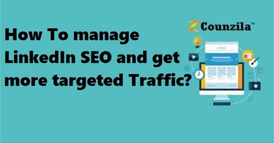 How To manage LinkedIn SEO and get more targeted Traffic