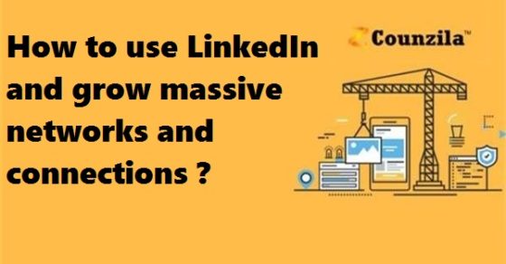 How To use LinkedIn and grow massive networks and Connections