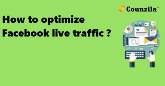 How to optimize Facebook live traffic