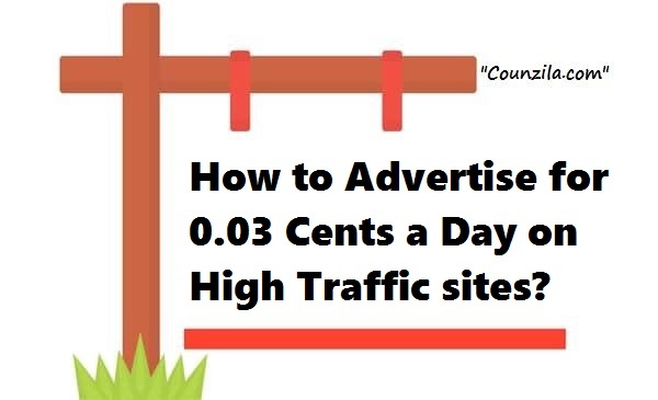 How to Advertise for 0.03 Cents a Day on High Traffic sites?